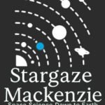 Stargaze Mackenzie logo featuring a stylized solar system and the subtitle “Space Science Down to Earth.